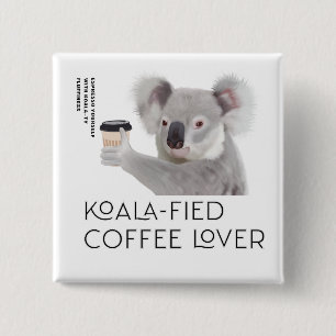 Bóton Quadrado 5.08cm Fluffy Koala Pun Coffee Lovers