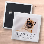 Bóton Quadrado 5.08cm Foto Mínima Moderna de Pet Bestie BFF<br><div class="desc">Design é composto por tipografia divertida e divertida com fontes sans serif e serif. Adicionar uma foto personalizada.</div>