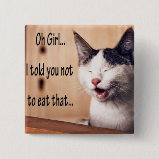 Bóton Quadrado 5.08cm Fotos cómicos de Memes do gato animal engraçado de