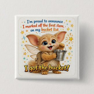 Bóton Quadrado 5.08cm Funny Bucket List Dad Joke Button