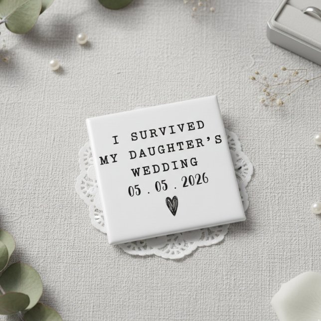 Bóton Quadrado 5.08cm Funny I Survived My Daughter’s Wedding Quote (Criador carregado)