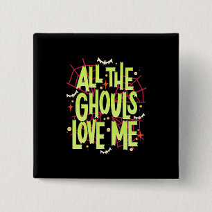 Bóton Quadrado 5.08cm Halloween Gift Todos Os Ghouls Me Ama