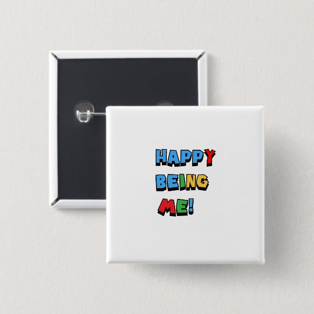 Bóton Quadrado 5.08cm Happy Being Me Button (Frente & Verso)