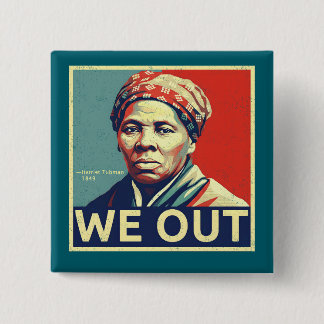 Bóton Quadrado 5.08cm Harriet Tubman We Out Freedom Historic Portrait