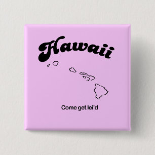Bóton Quadrado 5.08cm Hawaii Motto - Venha pegar o leid