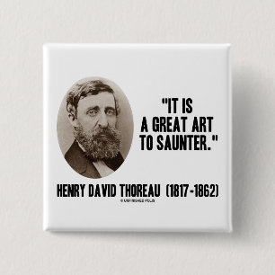 Bóton Quadrado 5.08cm Henry David Thoreau é uma grande arte a saunter