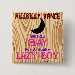 BÓTON QUADRADO 5.08CM HILLBILLY VANCE VAI A GAY POR UM RAPAZ SONHO.