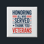 Bóton Quadrado 5.08cm Honrando Todos Que Serviram Obrigado Dia dos Veter<br><div class="desc">Honrando Todos Que Serviram Obrigado Veteranos Dia Bandeira Americana</div>