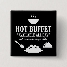 Bóton Quadrado 5.08cm Hot Buffet Available All Day Funny Adult Humor