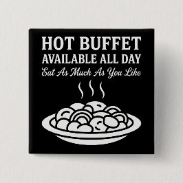 Bóton Quadrado 5.08cm Hot Buffet Available All Day Funny Adult Humor
