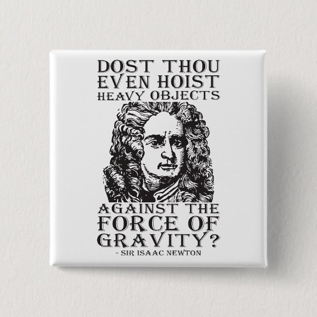 Bóton Quadrado 5.08cm Humor De Trabalho - Você Até Grita? Isaac Newton (Frente)