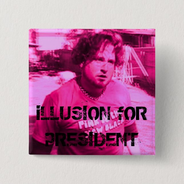 Bóton Quadrado 5.08cm ilusão para o presidente (Frente)