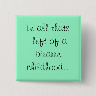 Bóton Quadrado 5.08cm Im todo o que é deixado de uma infância estranha.