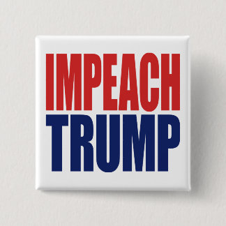 Bóton Quadrado 5.08cm Impeach o Presidente Trump - Anti Trump