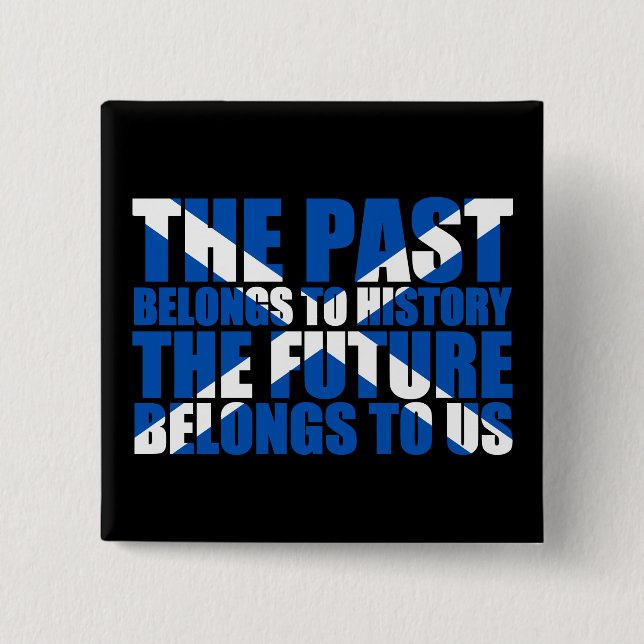 Bóton Quadrado 5.08cm Independência escocesa: O futuro pertence-nos, (Frente)