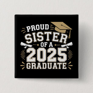 Bóton Quadrado 5.08cm Irmã Orgulhosa de um Graduado da Turma de 2025 Fam
