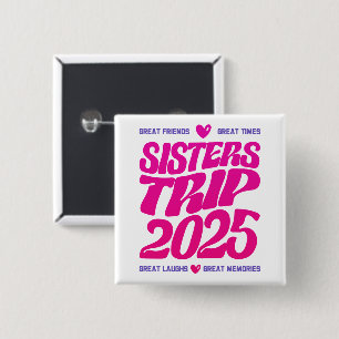 Bóton Quadrado 5.08cm Irmãs Trip 2025 Férias Vibe Matching Love