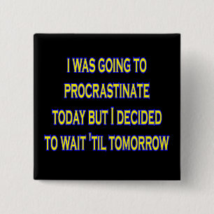 Bóton Quadrado 5.08cm ironia procrastinada