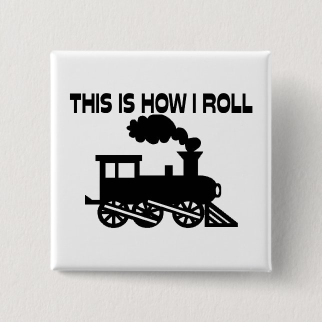 Bóton Quadrado 5.08cm Isto é como eu rolo o trem (Frente)