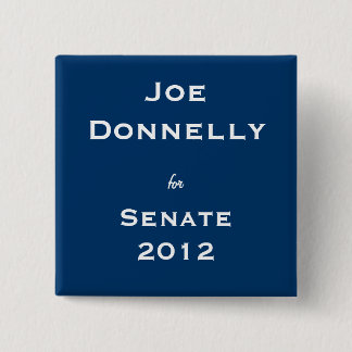 Bóton Quadrado 5.08cm Joe Donnelly para o Senado