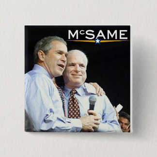 Bóton Quadrado 5.08cm John McCain = George W. Bush