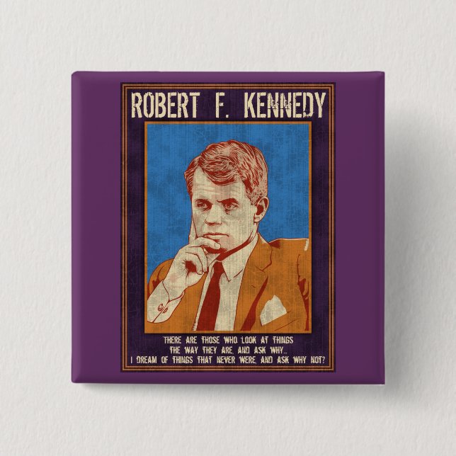 Bóton Quadrado 5.08cm Kennedy, Robert - "por que não? " (Frente)