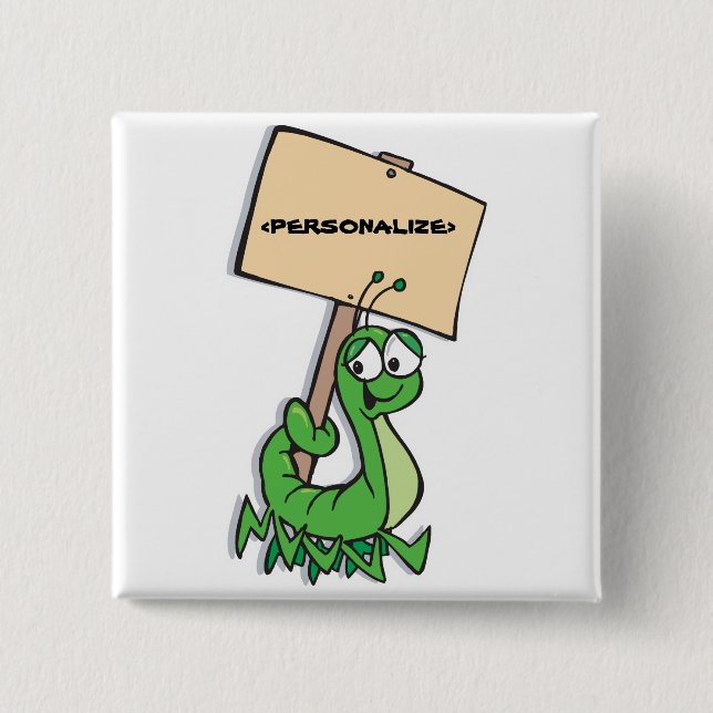 Bóton Quadrado 5.08cm Lagarta com Sinal,<PERSONALIZE> (Frente)