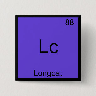 Bóton Quadrado 5.08cm Lc - Símbolo de Química Engraçado Longcat Meme T-S