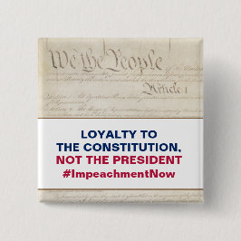 Bóton Quadrado 5.08cm Lealdade à Constituição Não ao Presidente