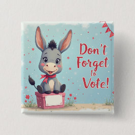 Bóton Quadrado 5.08cm Lembrete de Voto de Burro Alegre