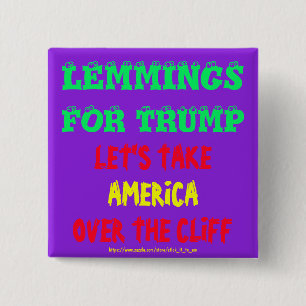 BÓTON QUADRADO 5.08CM LEMMINGS PARA TRUMP, LEVE A AMÉRICA PARA O CLIFF