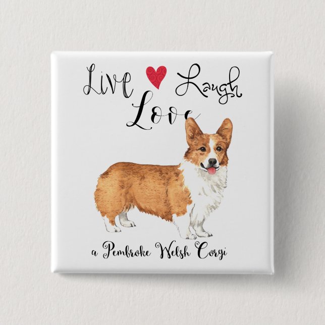 Bóton Quadrado 5.08cm Live Laugh Love a Pembroke Welsh Corgi (Frente)