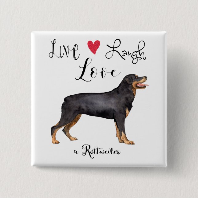 Bóton Quadrado 5.08cm Live Laugh Love a Rottweiler (Frente)