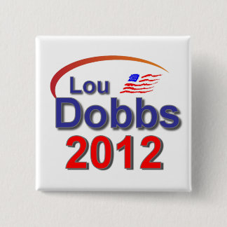 Bóton Quadrado 5.08cm Lou Dobbs 2012
