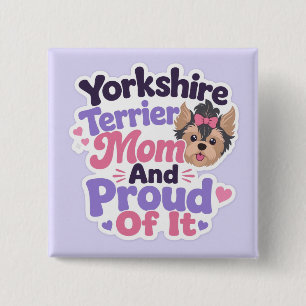 Bóton Quadrado 5.08cm Mãe de Yorkshire Terrier e Orgulhosa Disso
