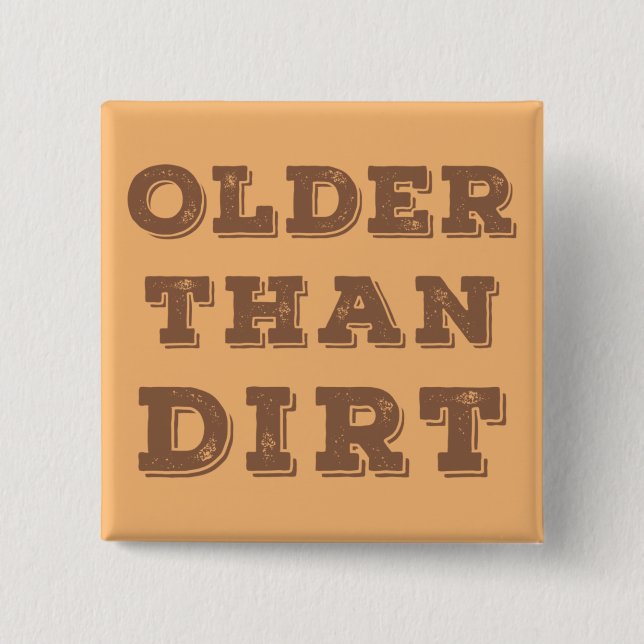 Bóton Quadrado 5.08cm Mais Velho Que Sujeira (Frente)