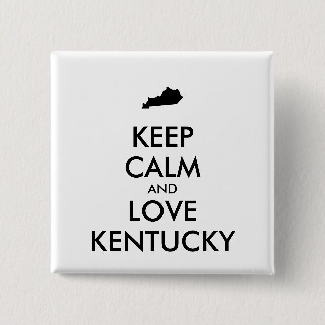 Bóton Quadrado 5.08cm Mantenha a calma e o amor personalizáveis KENTUCKY (Frente)