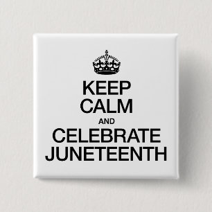 BÓTON QUADRADO 5.08CM MANTENHA CALMA E CELEBRE JUNETEENTH