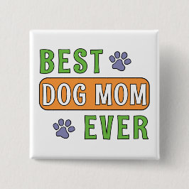 Bóton Quadrado 5.08cm Melhor Mãe de Cachorro de Todos   