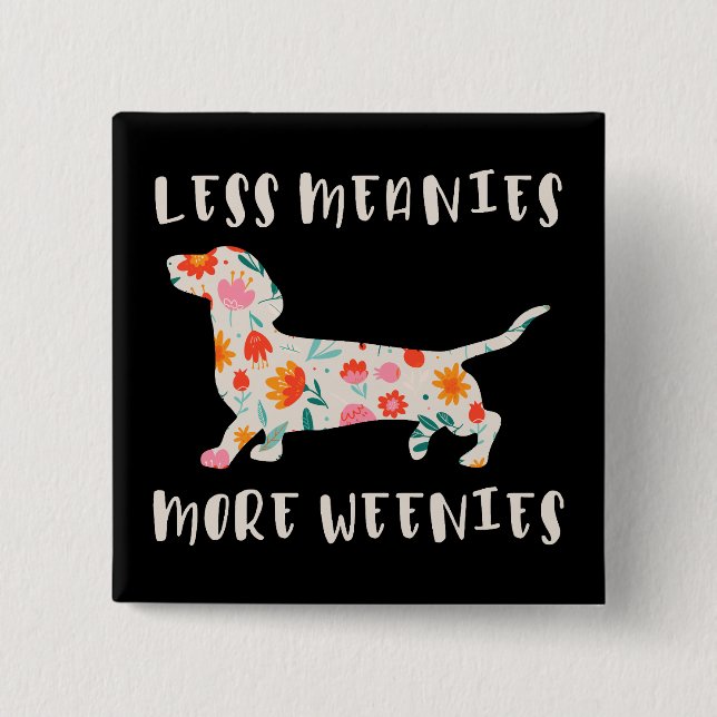 Bóton Quadrado 5.08cm Menos meanies mais weenies (Frente)