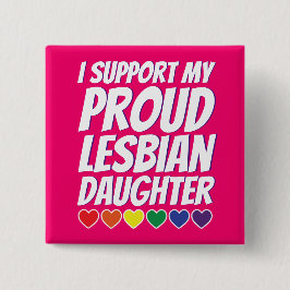 Bóton Quadrado 5.08cm Minha filha lésbica orgulhosa