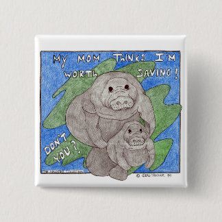 Bóton Quadrado 5.08cm Minha mamã pensa que eu valho a pena salvar