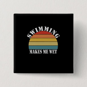 Bóton Quadrado 5.08cm Nadar Me Torna Mais Molhado Nadando