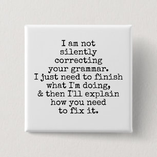 Bóton Quadrado 5.08cm Não Corrigindo Silentemente Sua Gramática. Preto e