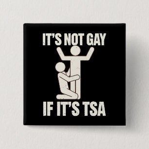 Bóton Quadrado 5.08cm Não é Gay Se É Segurança da TSA Engraçado LGBTQ
