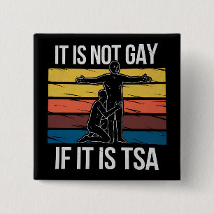 Bóton Quadrado 5.08cm Não é Gay Se é Segurança da TSA Orgulho LGBTQ
