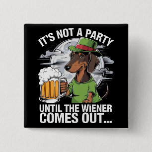 Bóton Quadrado 5.08cm Não é uma Festa Até Dachshund Cerveja Irlandesa Wi