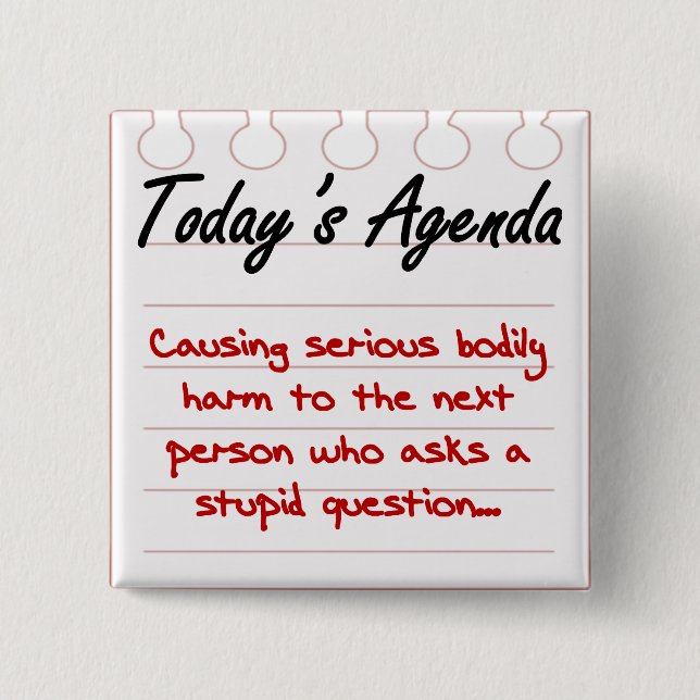 Bóton Quadrado 5.08cm Não faça perguntas estúpidas (Frente)