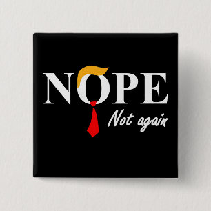 Bóton Quadrado 5.08cm Não. Não De Novo.