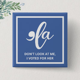 Bóton Quadrado 5.08cm Não olhe para mim, votei em seu Camala Azul